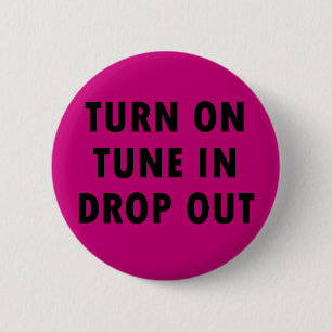 TURN ON TUNE IN DROP OUT 2 INCH ROUND BUTTON