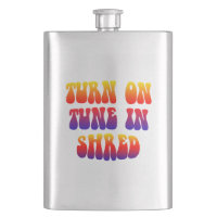 Turn On Tune In Shred