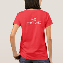 Turn On. Tune In. Stay Tuned. Women's T-Shirt