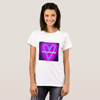 "Turn on your heartlight" t-shirt