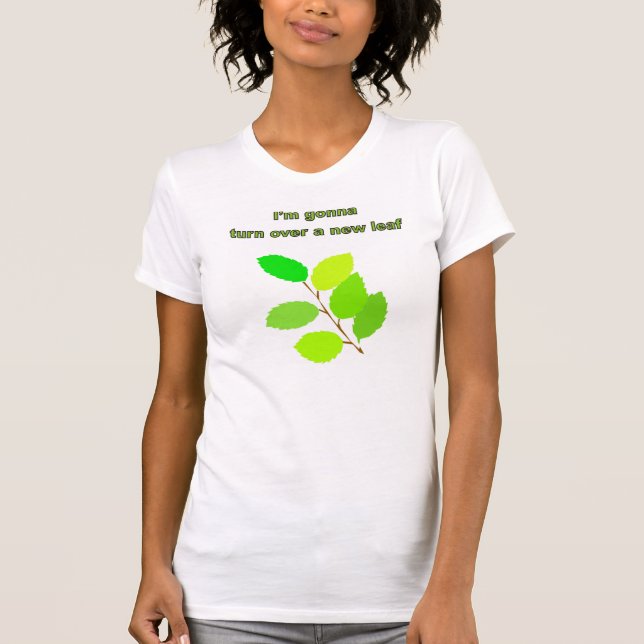 Turn over a new leaf T-Shirt (Front)