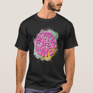 Turn Pain Into Power  Inspirational Strong Positiv T-Shirt