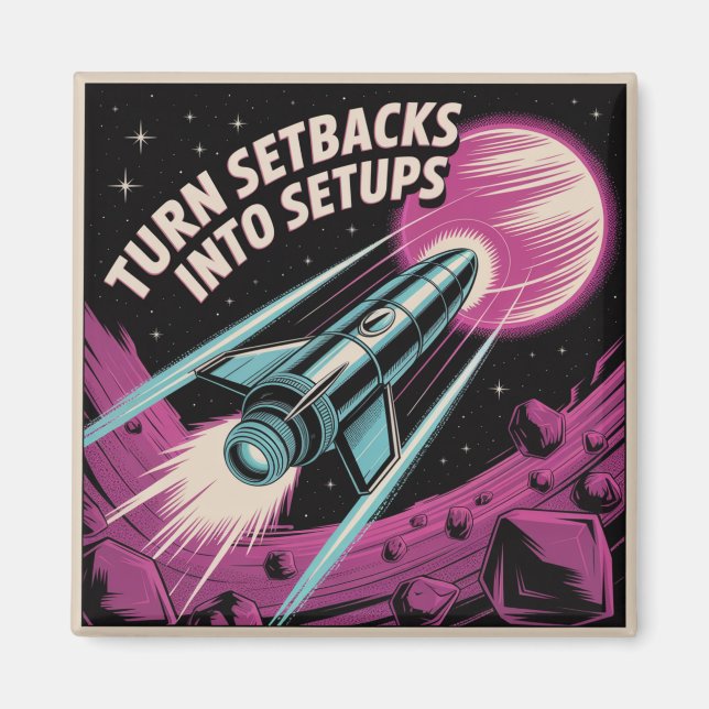 Turn Setbacks Into Setups Magnet (Front)