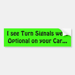 Turn Signals Optional? Bumper Sticker