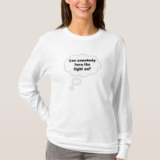 Turn the Light On! T-Shirt