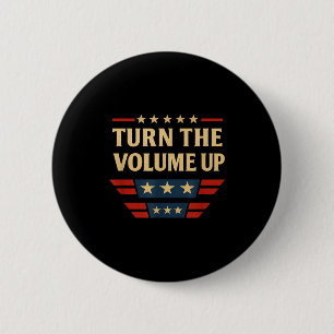 Turn The Volume Up  2 Inch Round Button
