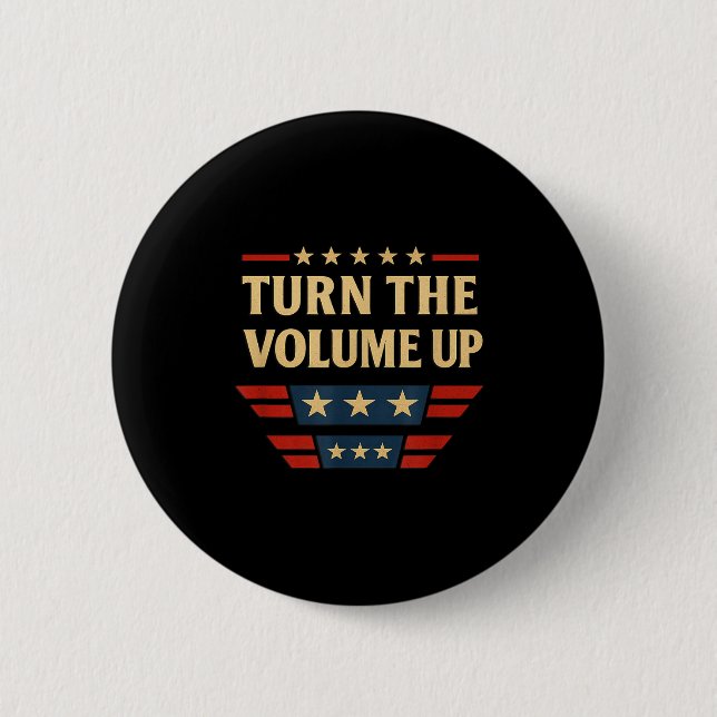 Turn The Volume Up  2 Inch Round Button (Front)