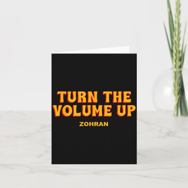 Turn The Volume Up Zohran Quote Saying  Card (Front)