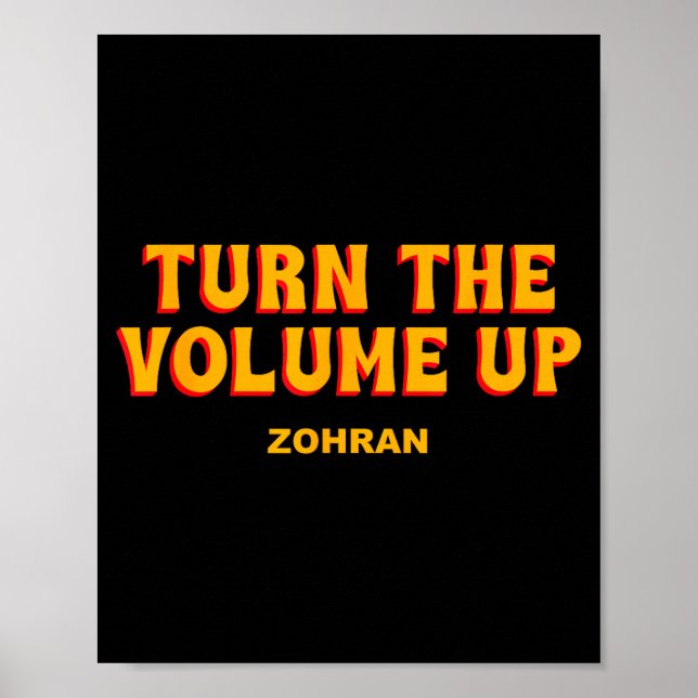 Turn The Volume Up Zohran Quote Saying  Poster (Front)