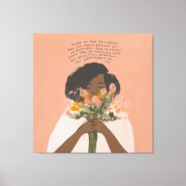 Turn to the flowers inspirational quote black art canvas print (Front)
