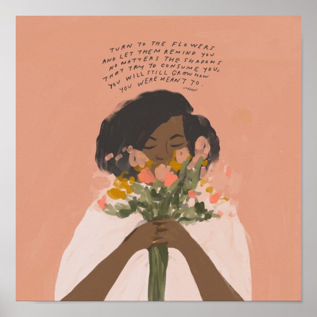 Turn to the flowers inspirational quote black art poster (Front)