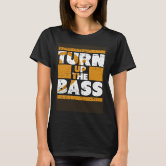 Turn Up The Bass Music Party T-Shirt