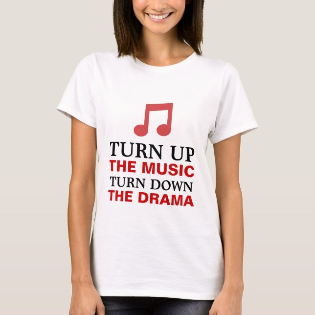 Turn up the music T-Shirt (Front)