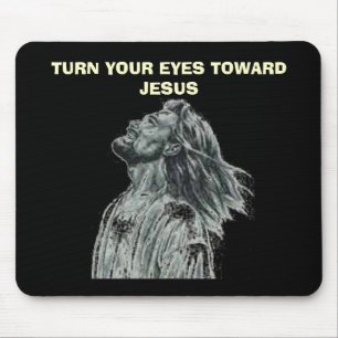 TURN YOUR EYES TOWARD JESUS MOUSE PAD