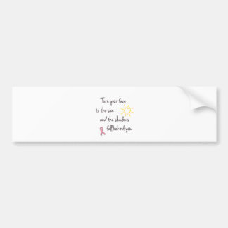 Turn Your Face to the Sun - Breast Cancer Bumper Sticker
