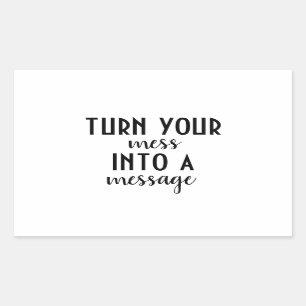 Turn Your Mess Into A Message Sticker