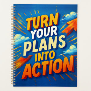 Turn Your Plans Into Action – Motivational Planner