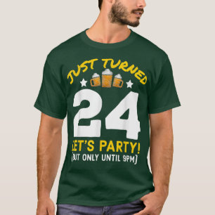 Turned 24 Party Until 9pm Funny 24th Birthday Beer T-Shirt
