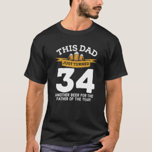 Turned 34 Beer Drinking Dad 34th Father Birthday G T-Shirt