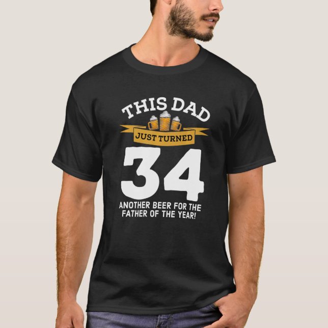 Turned 34 Beer Drinking Dad 34th Father Birthday G T-Shirt (Front)