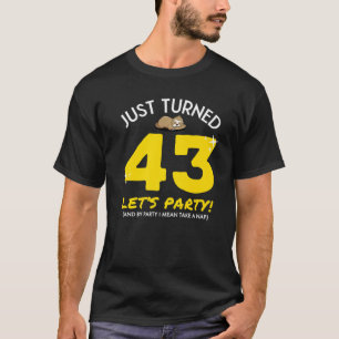 Turned 43 Party Take Nap Funny 43rd Birthday Sloth T-Shirt