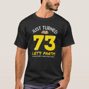 Turned 73 Party Take Nap Funny 73rd Birthday Sloth T-Shirt
