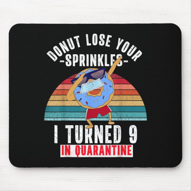 Turned 9 In Quarantine Funny Doughnut Meme 9th Mouse Pad (Front)