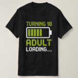 Turning 18 Adult Loading Shirt<br><div class="desc">A fun “Adult Loading” tee for teens turning 18 – celebrate the milestone in a modern,  playful way.</div>