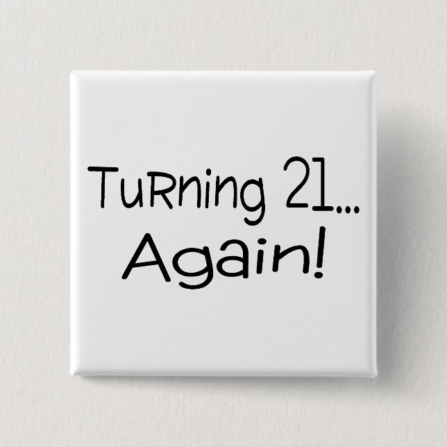 Turning 21 Again 2 Inch Square Button (Front)