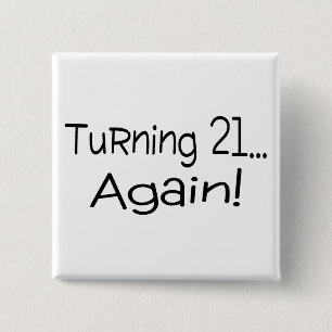 Turning 21 Again 2 Inch Square Button