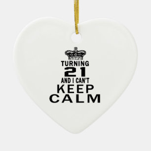 Turning 21 and i can't keep calm ceramic ornament