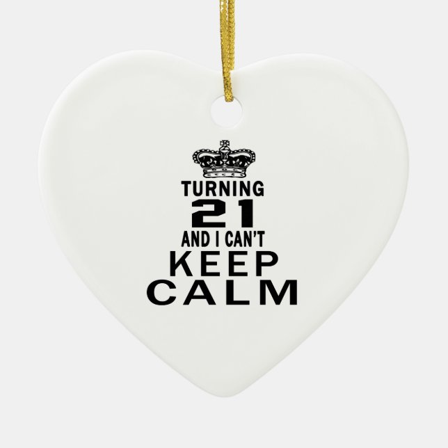 Turning 21 and i can't keep calm ceramic ornament (Front)