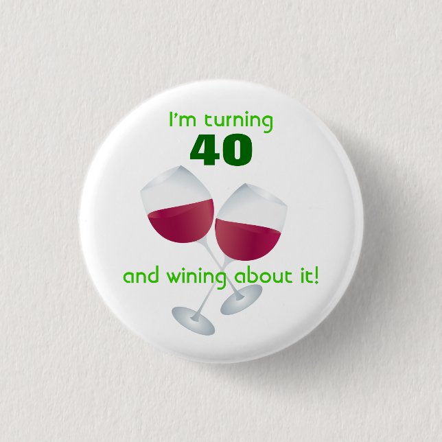 Turning 40 with wine glasses button (Front)
