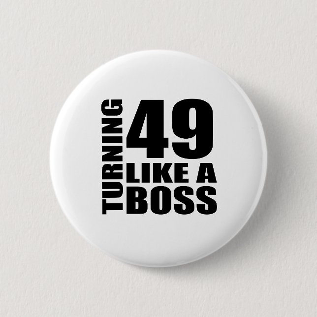 Turning 49 Like A Boss Birthday Designs 2 Inch Round Button (Front)