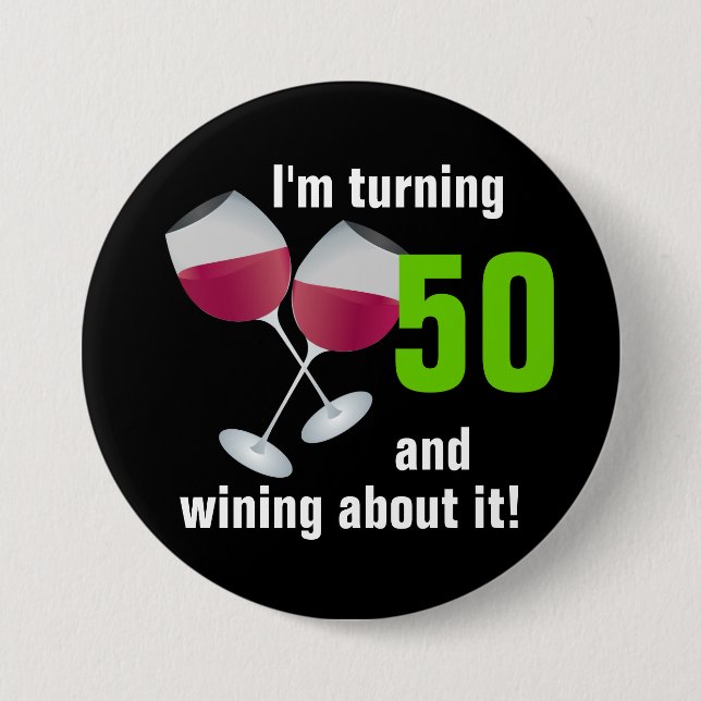Turning 50 and wining with red wine glasses 3 inch round button (Front)