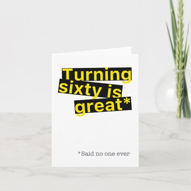 Turning 60 is GREAT (haha!) Birthday Greeting Card (Front)