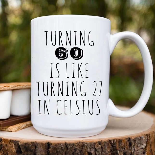 Turning 60 Is Like 27 Funny 60th Birthday Coffee Mug (Turning 60 Is Like 27 Funny 60th Birthday Coffee Mug)