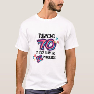Turning 70 is like 21 in Celsius: Retro 70th Birth T-Shirt