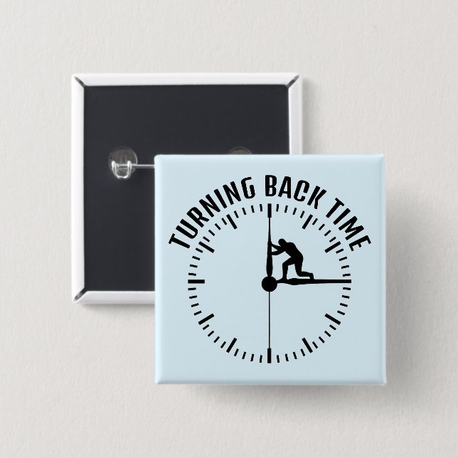 Turning Back Time  2 Inch Square Button (Front & Back)