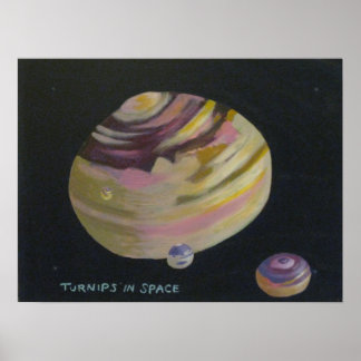 " Turnips in Space ! " Poster