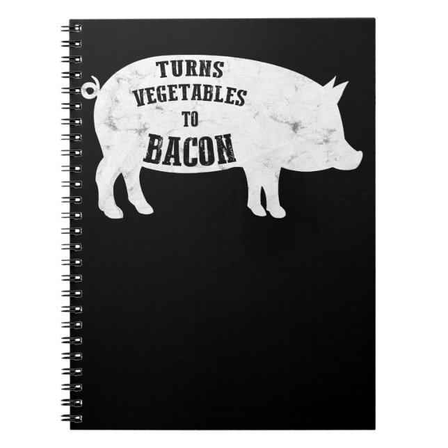 Turns Vegetables To Bacon | Funny BBQ Lovers Notebook (Front)