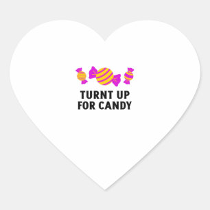 Turnt up for candy sweets heart sticker