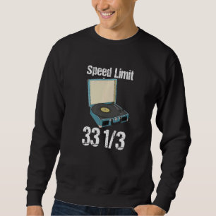 Turntable Speed Limit Sweatshirt