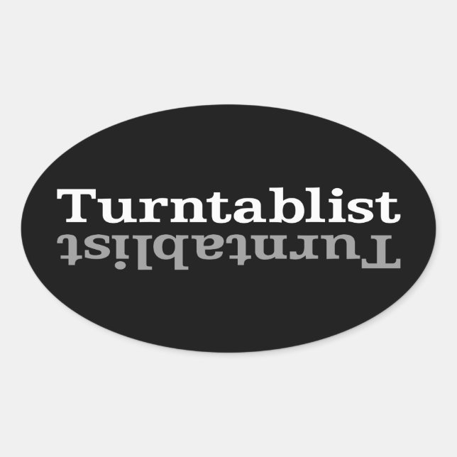 Turntablist ʇsılqɐʇuɹn⊥ oval sticker (Front)
