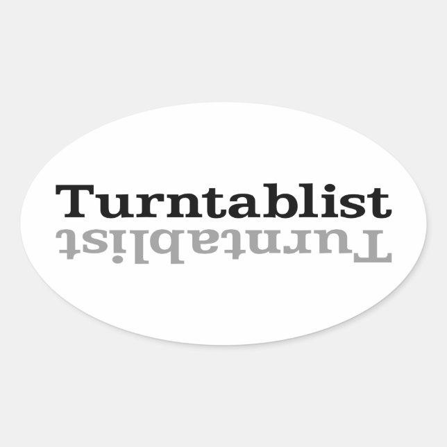 Turntablist ʇsılqɐʇuɹn⊥ oval sticker (Front)