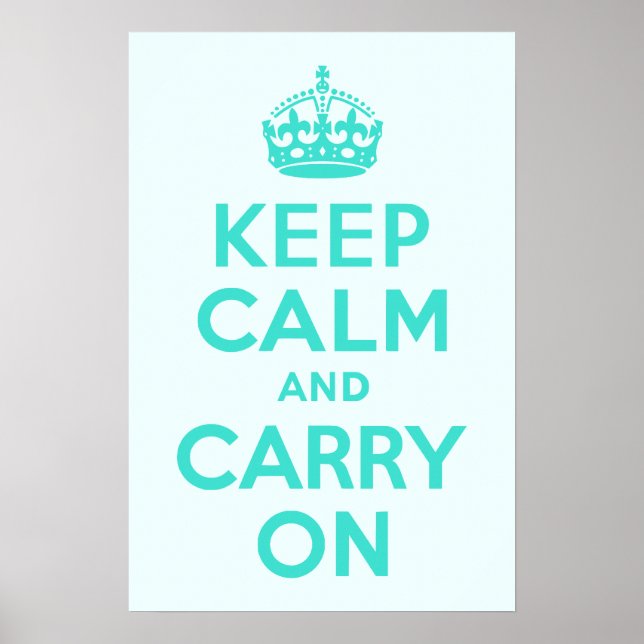 Turquoise and Azure Keep Calm and Carry On Poster (Front)