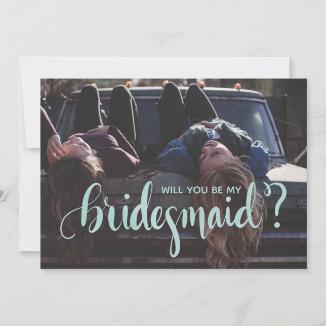 Turquoise Calligraphy Will You Be My Bridesmaid Invitation (Front)