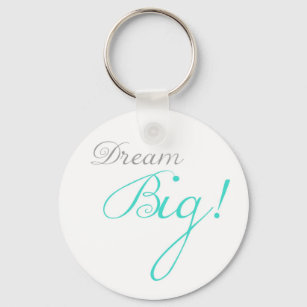 Turquoise Dream Big Motivational Keychain