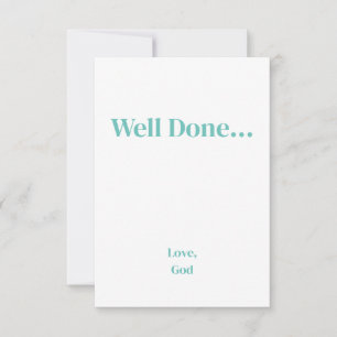 Turquoise faith Well Done... Love, God Cards