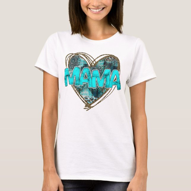 Turquoise Gem Stone Mama mom gift T-Shirt (Front)